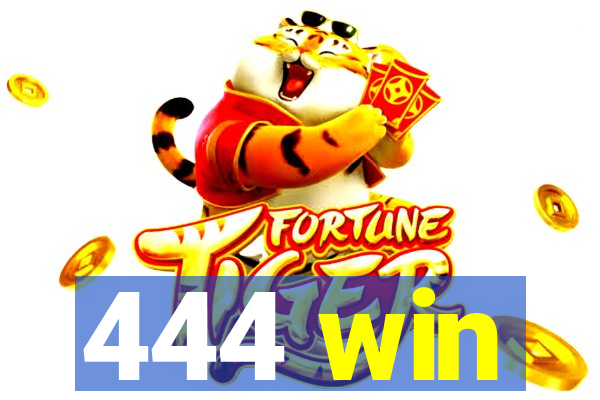 444 win